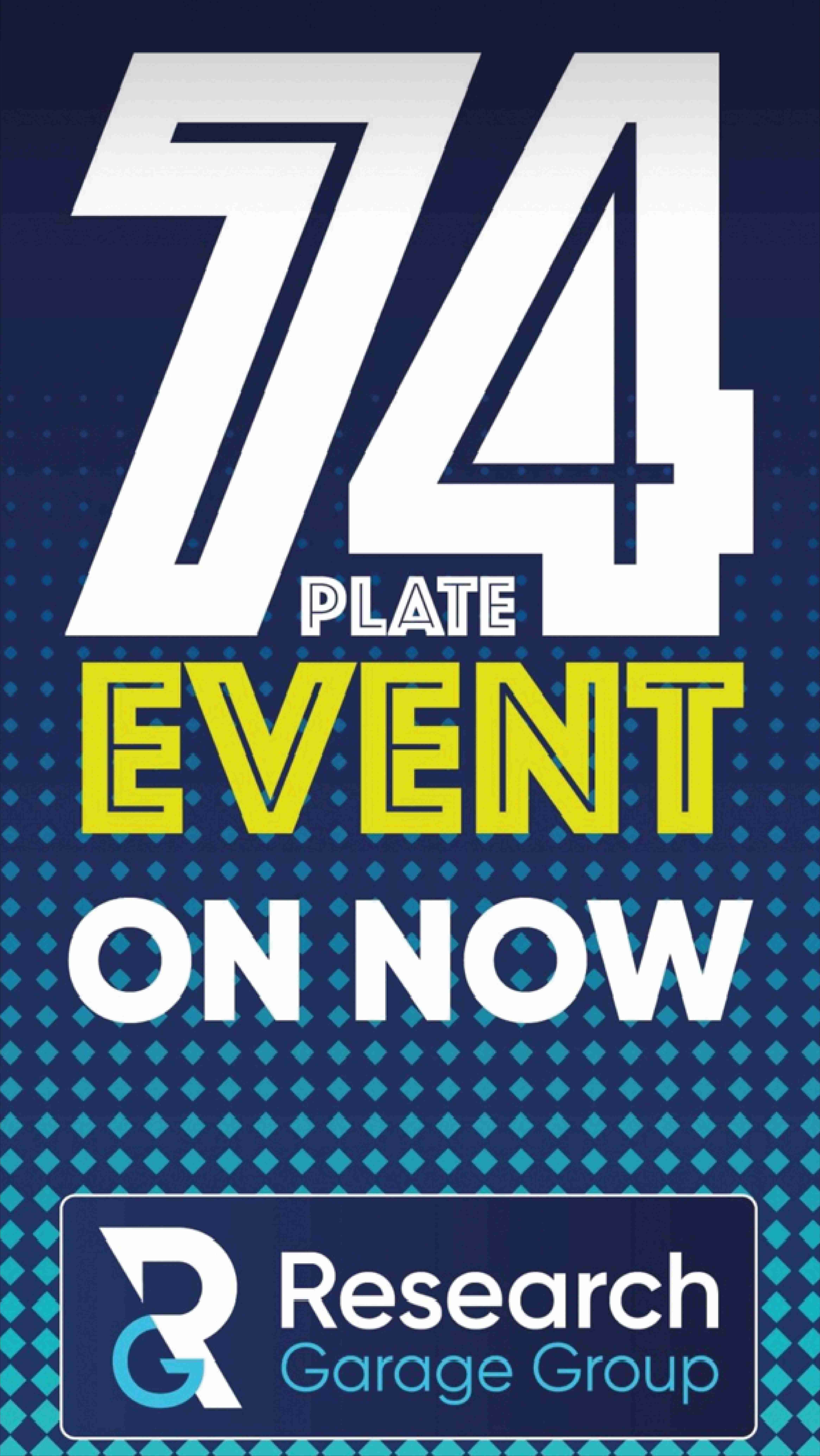 74 PLATE EVENT NOW ON !